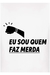 Camiseta Eu Sou Quem Faz Merda - comprar online