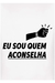 Camiseta Eu Sou Quem Aconselha na internet