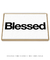 Quadro Decorativo Blessed - THECORE