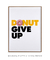 Quadro Decorativo Donut Give Up - comprar online