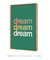 Quadro Decorativo Dream Dream Dream - loja online