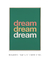 Quadro Decorativo Dream Dream Dream - THECORE
