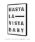 Quadro Decorativo Hasta La Vida Baby na internet