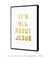 Imagem do Quadro Decorativo Its All About Jesus