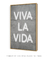 Quadro Decorativo Viva La Vida - comprar online