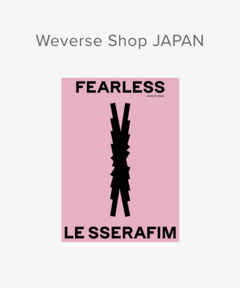 LE SSERAFIM - FEARLESS (Edição limitada da Weverse Shop JAPÃO)