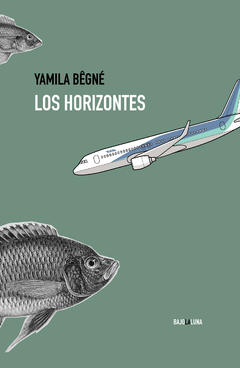 BEGNÉ, YAMILA - Los horizontes