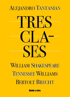 Tres clases. William Shakespeare, Tennessee Williams, Bertolt Brecht