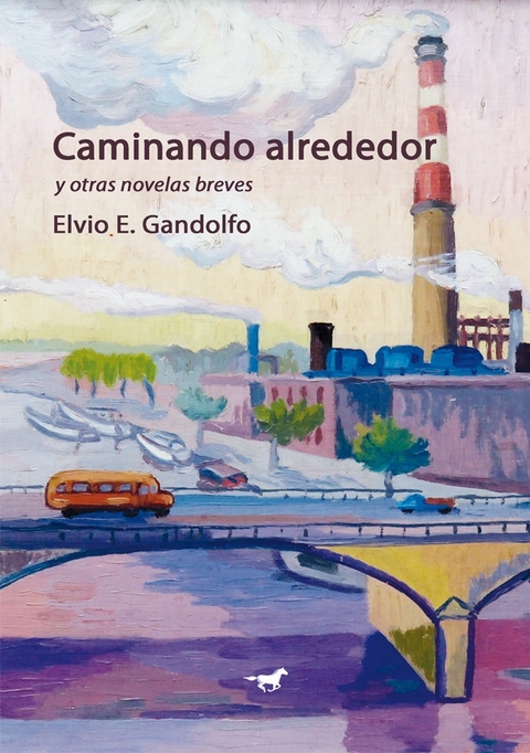 Caminando alrededor y otras novelas breves