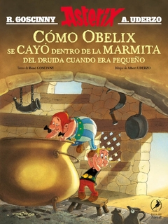 Asterix Cómo Obelix se cayó dentro de la marmita del druida cuando era pequeño