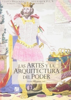 LAS ARTES Y LA ARQUITECTURA DEL PODER