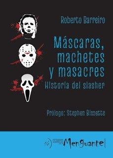 Màscaras, Machetes y masacres