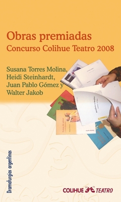 Obras premiadas Concurso Colihue Teatro 2008
