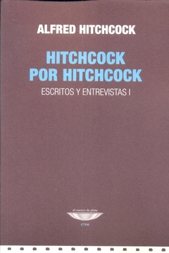 Hitchcock por Hitchcock. Escritos y entrevistas 1