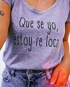 Remera Que yo estoy re loca