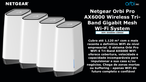 Netgear Orbi Pro SXK80B4 AX6000 WiFi6 Mesh Até 6Gbps | 4 SSIDs, VLAN, QoS | Triband Gigabit Mesh | 1.120 m² - comprar online
