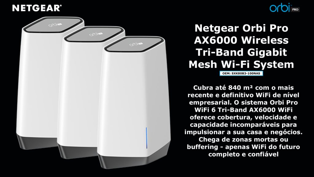 Imagem do Netgear Orbi Pro SXK80B3 AX6000 WiFi6 Mesh Até 6Gbps | 4 SSIDs, VLAN, QoS | Triband Gigabit Mesh | 840 m²