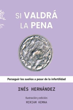 "Si valdra la pena" de Ines Hernandez (SOLO ENVIOS, no disponible para retiro) - comprar online