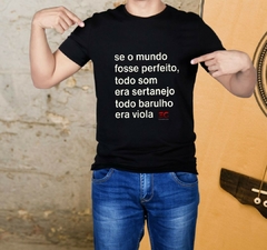 Camiseta frase: Se o mundo fosse perfeito na internet