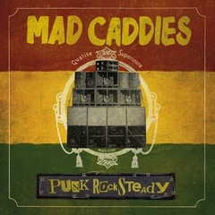 MAD CADDIES "PUNK ROCKSTEADY" - LP