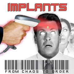 IMPLANTS "FROM CHAOS TO ORDER" - LP