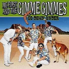 ME FIRST AND THE GIMME GIMMES "GO DOWN UNDER"