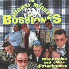 THE MIGHTY MIGHTY BOSSTONES "MORE NOISE AND OTHER DISTURBANCES" - LP