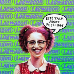 LAGWAGON "LET'S TALK ABOUT FEELINGS"