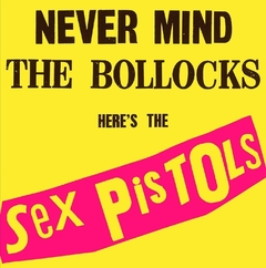 SEX PISTOLS "NEVER MIND THE BOLLOCKS HERE'S THE SEX PISTOLS"