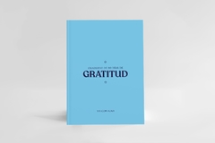 Cuaderno de 90 días de Gratitud Tomo Celeste: fuerza de voluntad y poder personal.