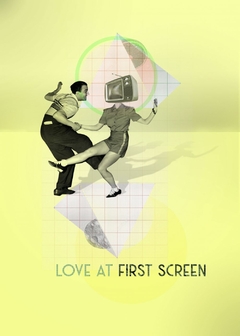 Love at first screen