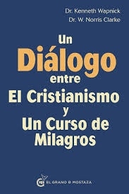 Un diálogo entre El Cristianismo y Un Curso de Milagros