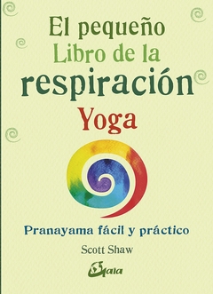 PEQUEÑO LIBRO DE LA RESPIRACION YOGA