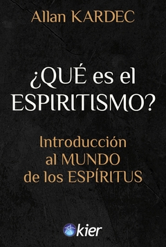 ¿Qué Es El Espiritismo?