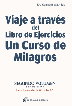 Viaje a través del Libro de Ejercicios Un Curso de Milagros - VOL II