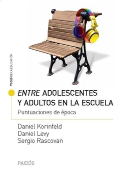 ENTRE ADOLESCENTES Y ADULTOS EN LA ESCUELA