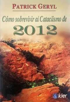 COMO SOBREVIVIR AL CATACLISMO DE 2012