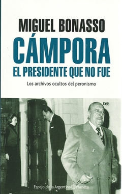 CAMPORA EL PRESIDENTE QUE NO FUE