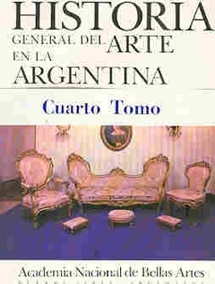 HISTORIA GENERAL DEL ARTE EN LA ARGENTINA T4