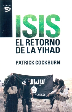 ISIS: EL RETORNO DE LA YIHAD