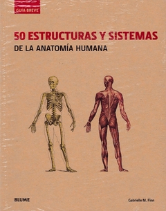 GUÍA BREVE. 50 ESTRUCTURAS Y SISTEMAS DE LA ANATOMÍA HUMANA (RÚSTICA)