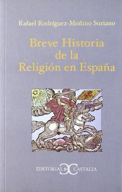 BREVE HISTORIA DE LA RELIGIÓN EN ESPAÑA .
