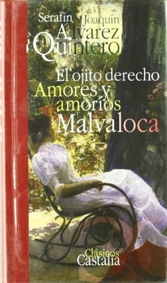 EL OJITO DERECHO. AMORES Y AMORÍOS. MALVALOCA