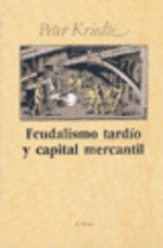 FEUDALISMO TARDIO Y CAPITAL MERCANTIL