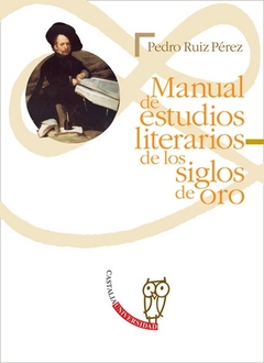 MANUAL DE ESTUDIOS LITERARIOS DE LOS SIGLOS DE ORO