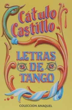 LETRAS DE TANGO - CATULO CASTILLO