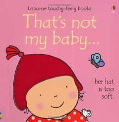 THAT´S NOT MY BABY... HER HAT IS TOO SOFT - Lema Libros