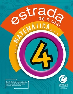 ESTRADA DE A UNO - MATEMATICA 4 - Lema Libros