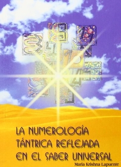 NUMEROLOGIA TRANTRICA REFLEJADA EN EL SABER UNIVERSAL , LA