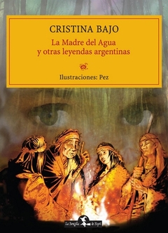 LA MADRE DEL AGUA Y OTRAS LEYENDAS ARGENTINAS